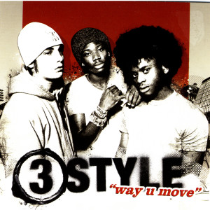 ดาวน์โหลดและฟังเพลง Way U Move (On Ya Block Mix) พร้อมเนื้อเพลงจาก 3Style