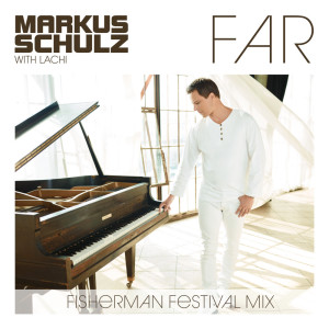 ดาวน์โหลดและฟังเพลง Far (Fisherman Festival Mix) พร้อมเนื้อเพลงจาก Markus Schulz