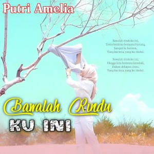 Listen to BAWALAH RINDU KU INI song with lyrics from Putri Amelia