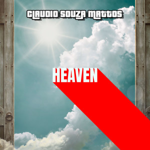 Listen to Heaven song with lyrics from Claudio Souza Mattos