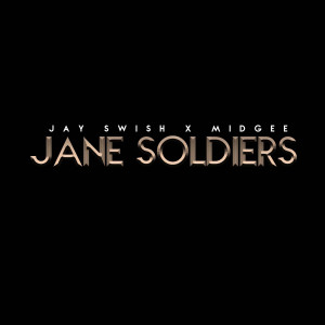 Listen to Jane Soldiers (Explicit) song with lyrics from Jay Swish