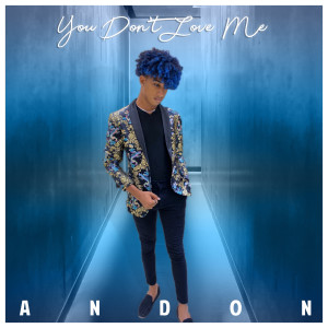 Dengarkan lagu You Don't Love Me (Explicit) nyanyian Andon dengan lirik