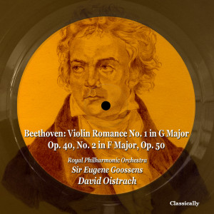 Album Beethoven: Violin Romance No. 1 in G Major, Op. 40, No. 2 in F Major, Op. 50 oleh David Oistrach
