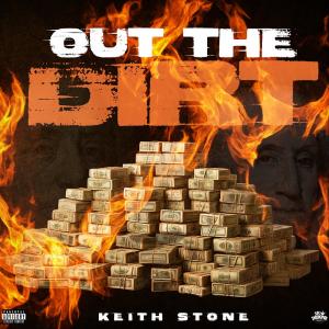 收聽Keith Stone的Out The Dirt (Explicit)歌詞歌曲