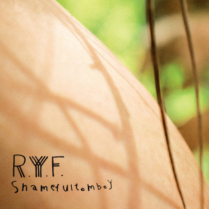 ดาวน์โหลดและฟังเพลง Shameful Tomboy พร้อมเนื้อเพลงจาก R.Y.F.