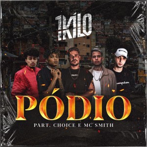 Listen to Pódio song with lyrics from 1Kilo