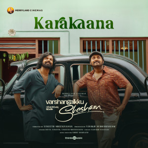 Album Karakaana (From "Varshangalkku Shesham") from Vineeth Sreenivasan