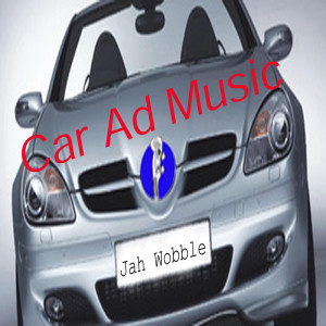 ดาวน์โหลดและฟังเพลง Car Ad Music 4 พร้อมเนื้อเพลงจาก Jah Wobble