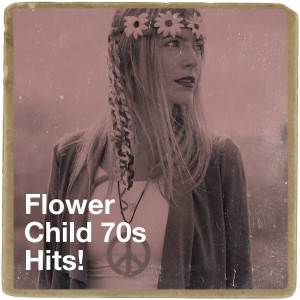 70s Love Songs的專輯Flower Child 70s Hits!