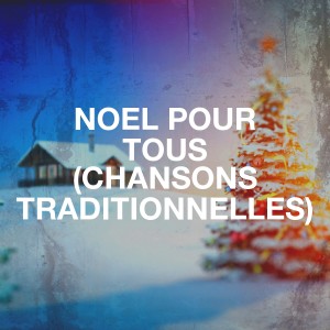 Noël pour tous (Chansons traditionnelles) dari Various Artists