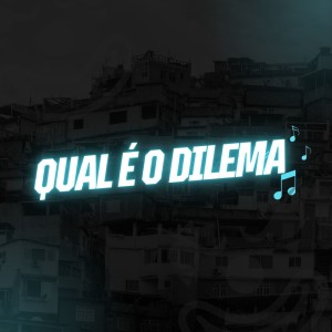 ดาวน์โหลดและฟังเพลง QUAL É O DILEMA (Explicit) พร้อมเนื้อเพลงจาก DJ Thiago Martins