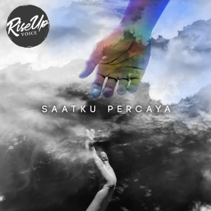 RiseUp Voice的专辑Saatku Percaya