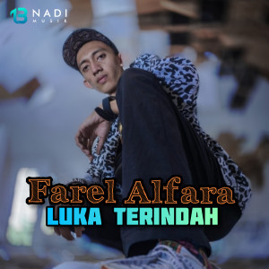 Dengarkan Luka Terindah lagu dari Farel Alfara dengan lirik