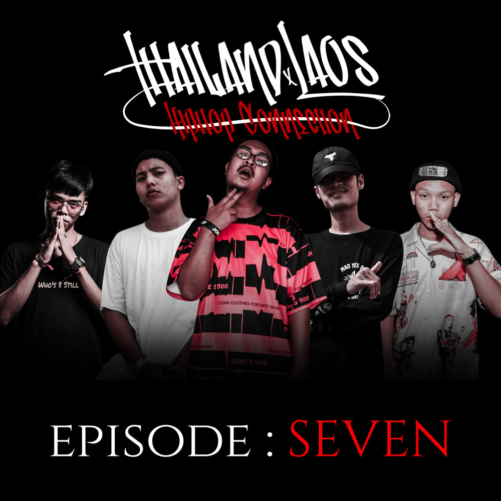 Episode Seven (Thailand X Laos Cypher) (Explicit) (Thailand X Laos Cypher|Explicit)