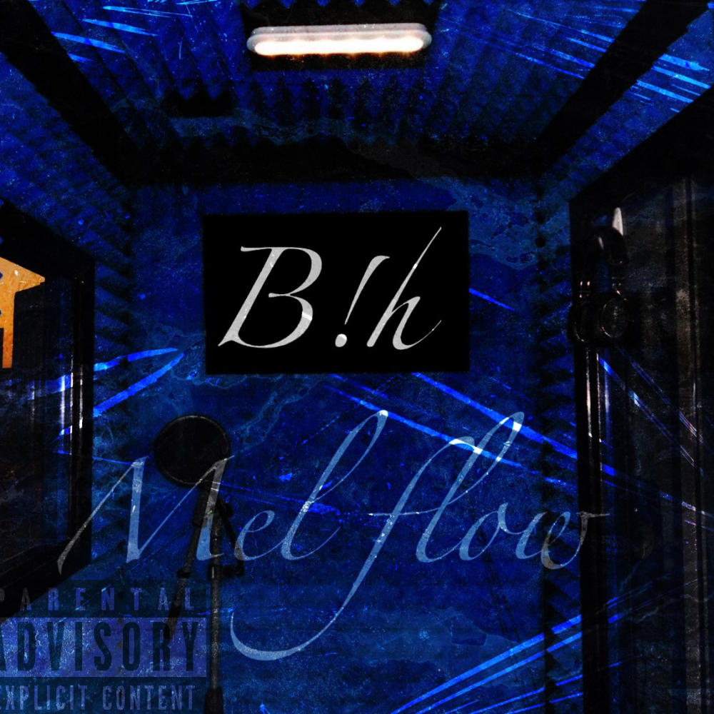 B!H (Mel Flow) (Remix|Explicit)
