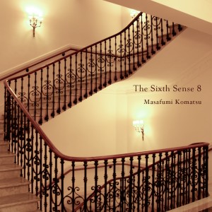 อัลบัม The Sixth Sense 8 -Collaborative Works of Music and Fragrance- ศิลปิน Masafumi Komatsu