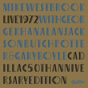 Mike Westbrook的专辑Live 1972 (Cadillac 50th Anniversary) (Live & Remastered 2023)