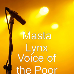 Dengarkan Voice of the Poor lagu dari Masta Lynx dengan lirik