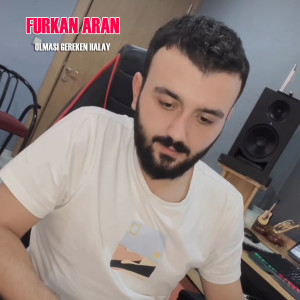 收聽Furkan Aran的Olması Gereken Halay歌詞歌曲