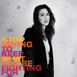 收聽Julz Savard的Stop Trying To Keep What You're Fighting For歌詞歌曲