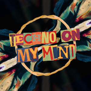 ดาวน์โหลดและฟังเพลง Techno On My Mind พร้อมเนื้อเพลงจาก Kura
