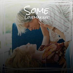 Listen to Some Lovemaking song with lyrics from Elang Jedo