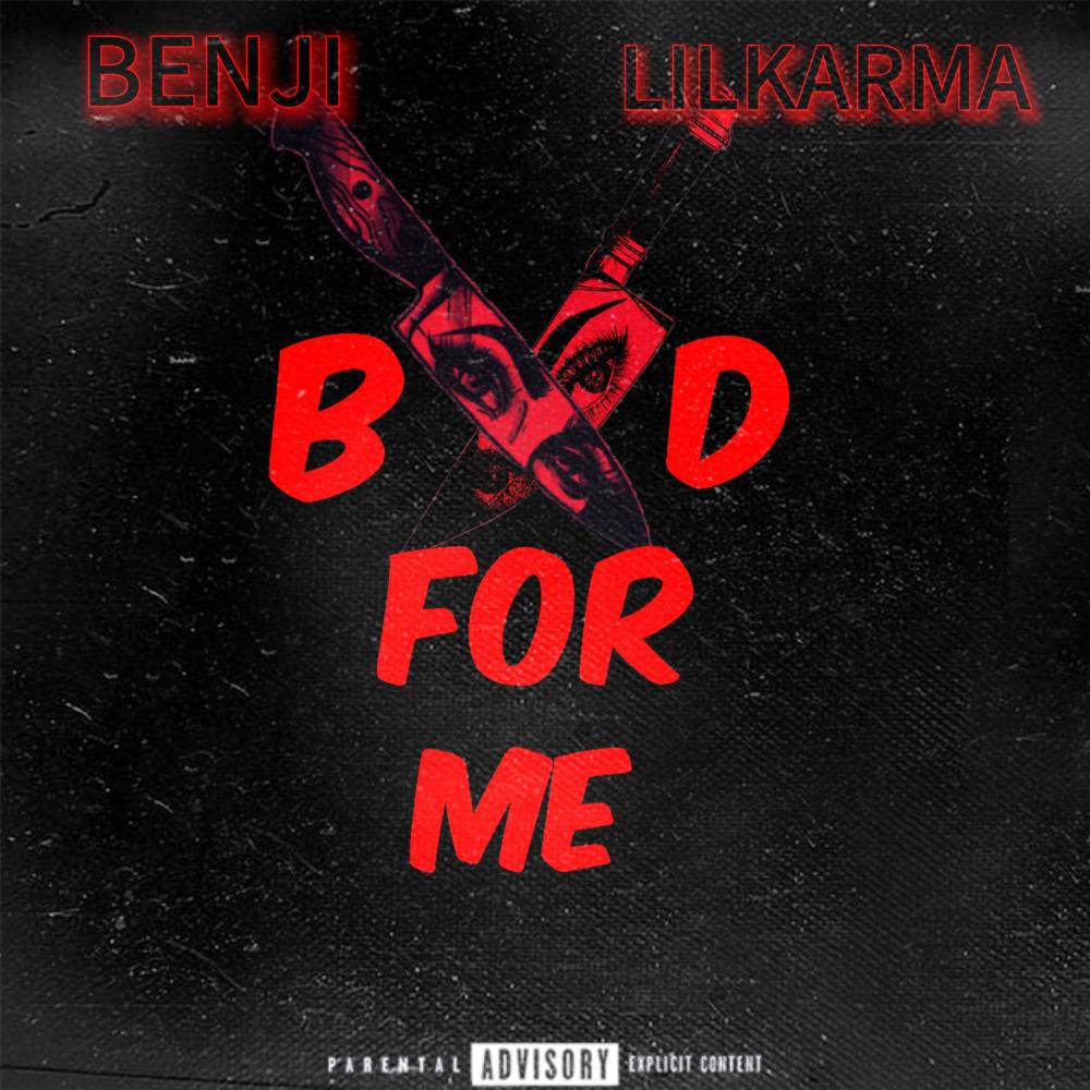 Bad For Me (feat. Lil Karma) (Explicit)
