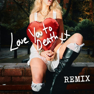 收聽Natalie Shay的Love You To Death歌詞歌曲