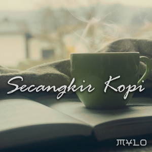 Listen to Secangkir Kopi song with lyrics from Mylo