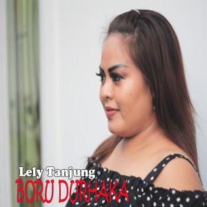 Lely Tanjung的專輯Boru Durhaka (Explicit)