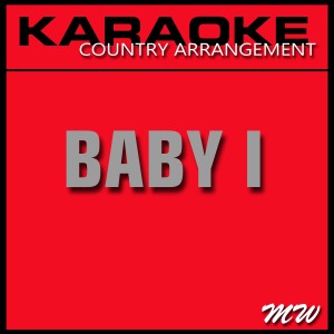 ดาวน์โหลดและฟังเพลง Baby I (Karaoke with Background Vocals) [In the Style of Ariana Grande] (其他|Karaoke Instrumental Track|In the Style of Ariana Grande) พร้อมเนื้อเพลงจาก The MW Band