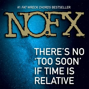 ดาวน์โหลดและฟังเพลง There's No 'Too Soon' If Time is Relative พร้อมเนื้อเพลงจาก NOFX