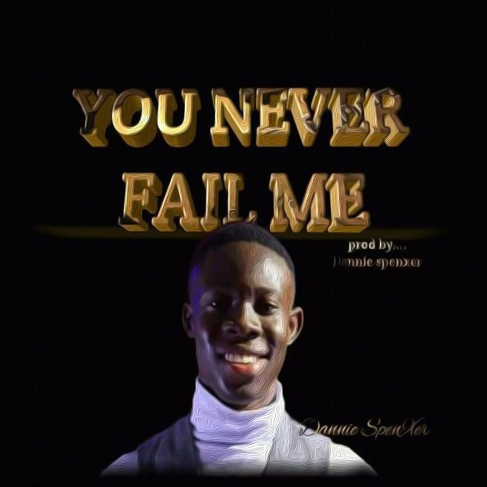 You Never Fail Me