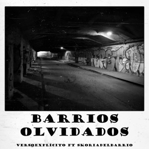 ดาวน์โหลดและฟังเพลง Barrios Olvidados (Explicit) พร้อมเนื้อเพลงจาก VersoExplícito