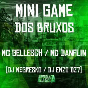 ดาวน์โหลดและฟังเพลง Mini Game dos Bruxos พร้อมเนื้อเพลงจาก Mc Danflin