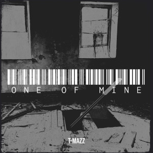 Album One of Mine (Explicit) from T-Mazz