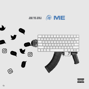 ดาวน์โหลดและฟังเพลง @ Me (Explicit) พร้อมเนื้อเพลงจาก Jank The Jewla