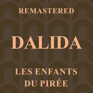 Dalida的專輯Les enfants du Pirée (Remastered)