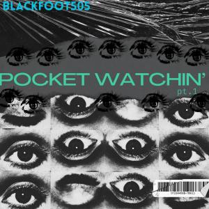 Blackfoot505的專輯Pocket Watchin', Pt. 1 (Explicit)