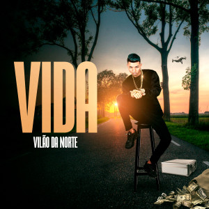 收聽Vilão da Norte的Vida歌詞歌曲