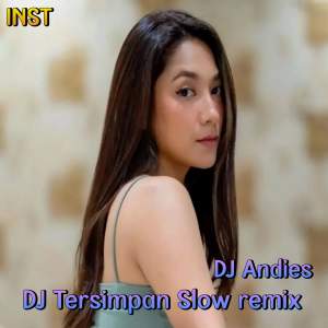 DJ Tersimpan Slow Remix - Inst