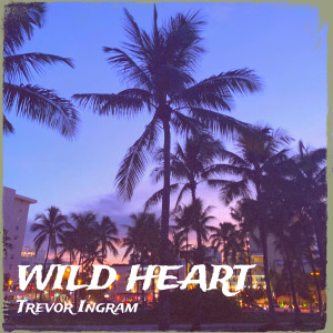 Trevor Ingram的专辑Wild Heart