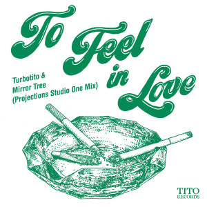 Turbotito的專輯To Feel In Love (Projections Studio One Mix)