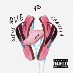ดาวน์โหลดและฟังเพลง Que Suene Como Chancla (Explicit) พร้อมเนื้อเพลงจาก VTO
