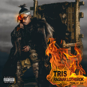 ดาวน์โหลดและฟังเพลง Ragnar Lothbrok (Explicit) พร้อมเนื้อเพลงจาก Tris