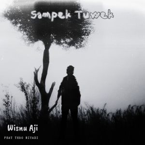 收听Wisnu Aji的Sampek Tuwek歌词歌曲