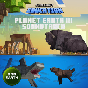 Album Minecraft Education: Planet Earth III (Original Game Soundtrack) from Minecraft
