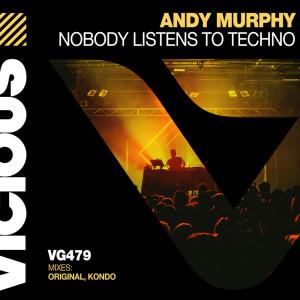 Album Nobody Listens To Techno from Andy Murphy