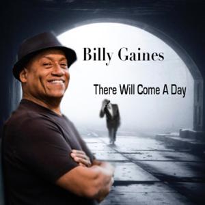 Billy Gaines的專輯There Will Come a Day