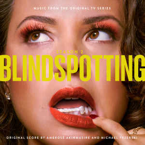 Ambrose Akinmusire的專輯Blindspotting (Music from the STARZ Original Series, Season 2) (Explicit)